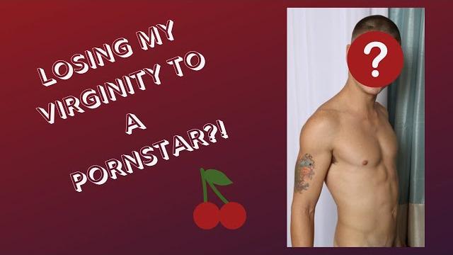 Losing my virginity to a pornstar?! Losing my virginity to a pornstar?!