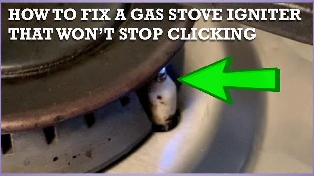 How to fix a gas stove igniter that won't stop clicking How to fix a gas stove igniter that won't stop clicking
