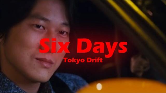 Six days (lyrics) - tokyo drift || "it's only monday" Six days (lyrics) - tokyo drift || "it's only monday"