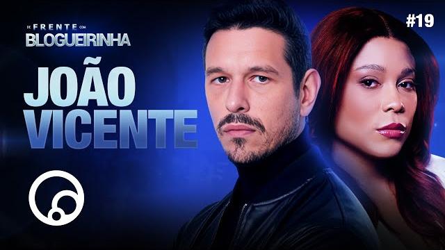 De frente com blogueirinha: joão vicente - t3e19 | diatv De frente com blogueirinha: joão vicente - t3e19 | diatv