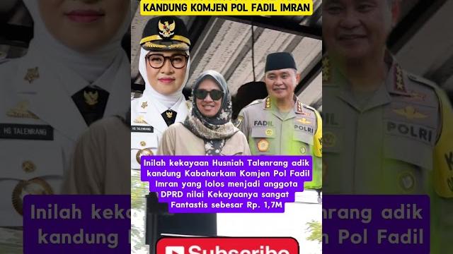 Kekayaan fantastis husniah talentang anggota dprd adik kandung komjen pol fadil imran!!! Kekayaan fantastis husniah talentang anggota dprd adik kandung komjen pol fadil imran!!!