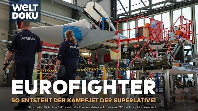 Eurofighter - hightech-kampfjet: so entsteht das meisterwerk europäischer ingenieurskunst |welt doku Eurofighter - hightech-kampfjet: so entsteht das meisterwerk europäischer ingenieurskunst |welt doku