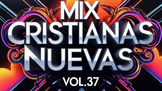 Mix alabanzas nuevas disfrútala vol.37 Mix alabanzas nuevas disfrútala vol.37