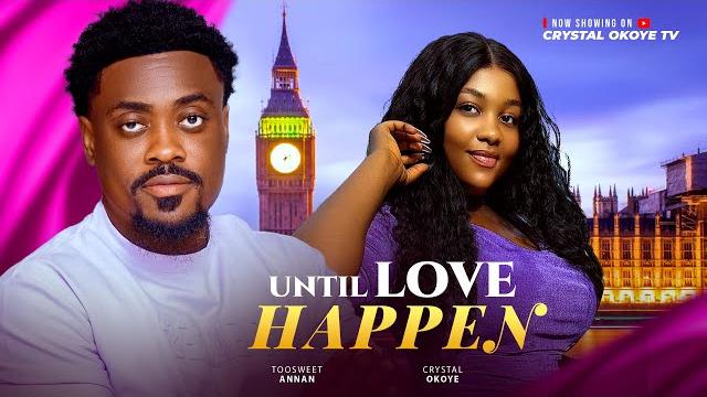 Until love happens- nigerian movies 2025 latest full movie — too sweet / crystal okoye Until love happens- nigerian movies 2025 latest full movie — too sweet / crystal okoye