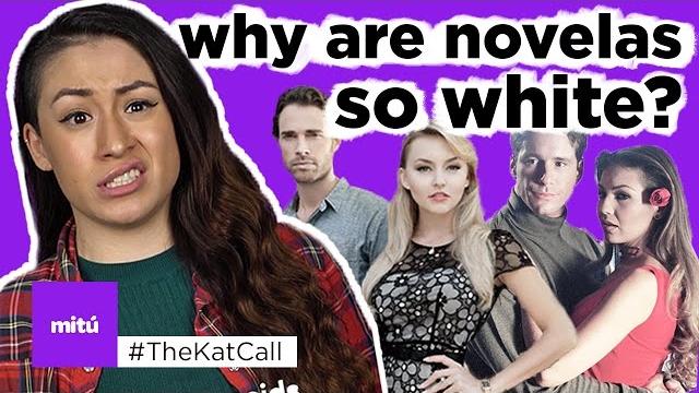 Why are novelas so white? | the kat call | mitú Why are novelas so white? | the kat call | mitú