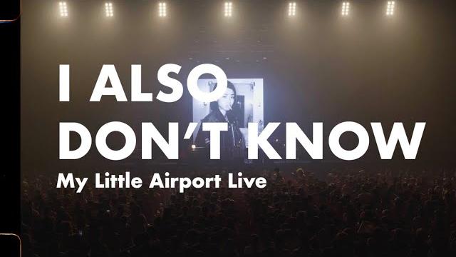 My little airport 我都唔知道 live | full set My little airport 我都唔知道 live | full set