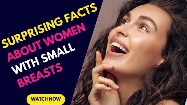 Surprising facts about women with small breasts Surprising facts about women with small breasts
