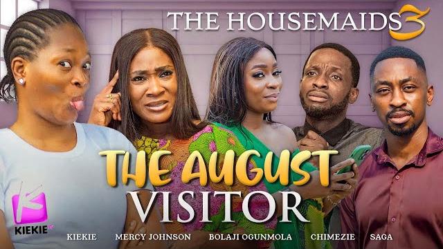 The august visitor - the housemaids 3 ep.5&6| kiekie, mercy johnson, bolaji ogunmola, saga The august visitor - the housemaids 3 ep.5&6| kiekie, mercy johnson, bolaji ogunmola, saga