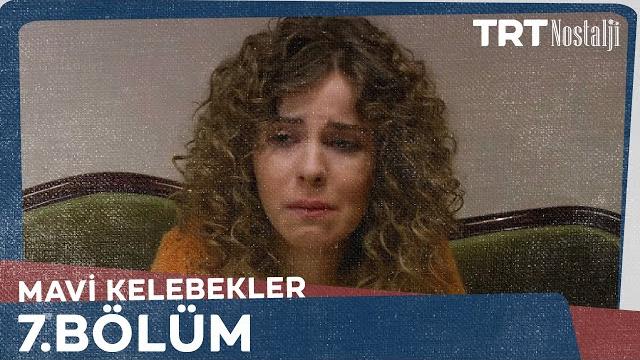 Mavi kelebekler 7.bölüm @nostaljitrt Mavi kelebekler 7.bölüm @nostaljitrt