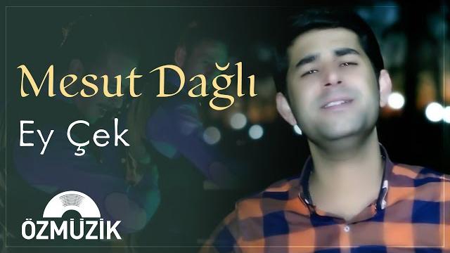 Mesut dağlı - ey çek (official music video) Mesut dağlı - ey çek (official music video)
