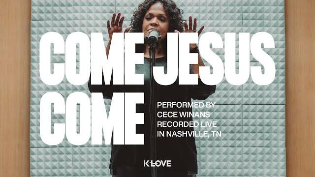 Cece winans - come jesus come || exclusive k-love performance Cece winans - come jesus come || exclusive k-love performance