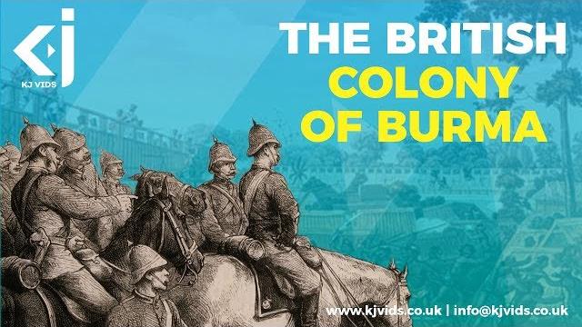 The british colonisation of burma - kj vids The british colonisation of burma - kj vids