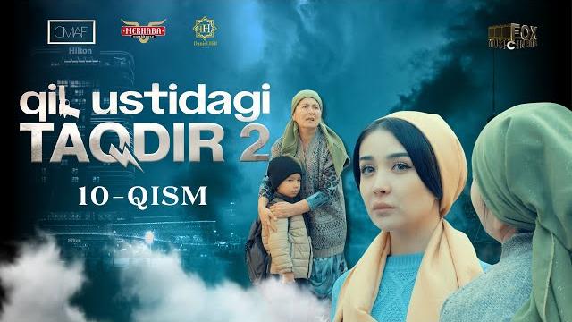 Qil ustidagi taqdir 2 - mavsum 10 - qism (milliy serial) | қил устидаги тақдир 2 - мавсум 10 - қисм Qil ustidagi taqdir 2 - mavsum 10 - qism (milliy serial) | қил устидаги тақдир 2 - мавсум 10 - қисм