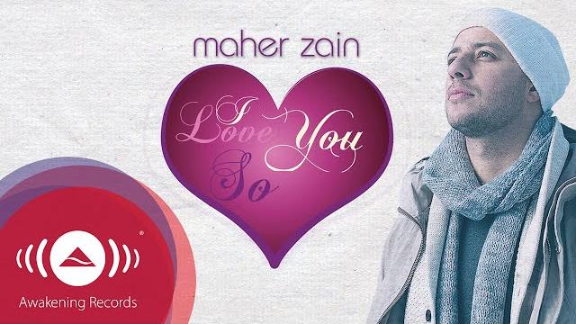 Maher zain - i love you so | official lyric video Maher zain - i love you so | official lyric video