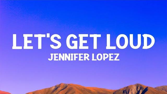 Jennifer lopez - let's get loud (lyrics) Jennifer lopez - let's get loud (lyrics)