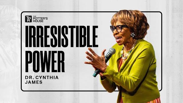 Irresistible power - dr. cynthia james Irresistible power - dr. cynthia james