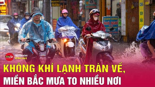Thời tiết sáng 24/5: đón không khí lạnh giữa mùa hè, hà nội mưa to,cảnh báo ngập lụt nhiều tuyến phố Thời tiết sáng 24/5: đón không khí lạnh giữa mùa hè, hà nội mưa to,cảnh báo ngập lụt nhiều tuyến phố