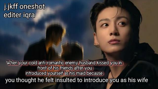When your cold anti-romantic enemy husband kissed you in front of his friends after you introduced.. When your cold anti-romantic enemy husband kissed you in front of his friends after you introduced..