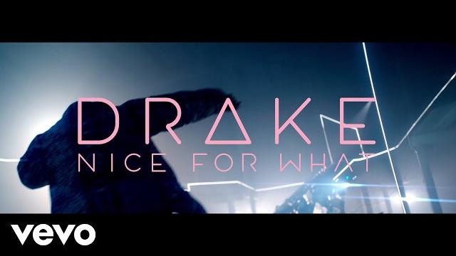 Drake - nice for what Drake - nice for what