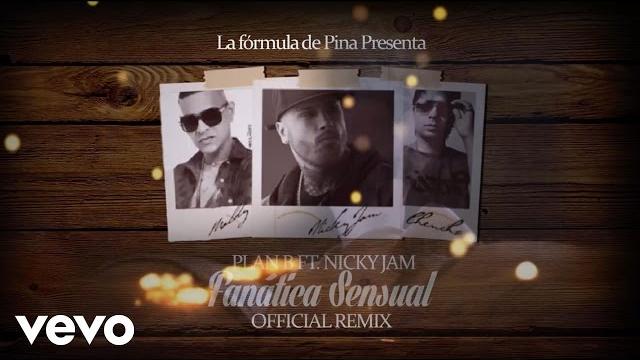 Plan b - fanatica sensual (remix) ft. nicky jam Plan b - fanatica sensual (remix) ft. nicky jam