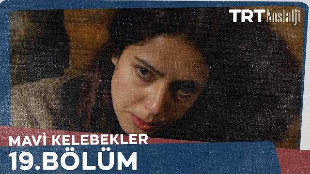 Mavi kelebekler 19.bölüm @nostaljitrt Mavi kelebekler 19.bölüm @nostaljitrt