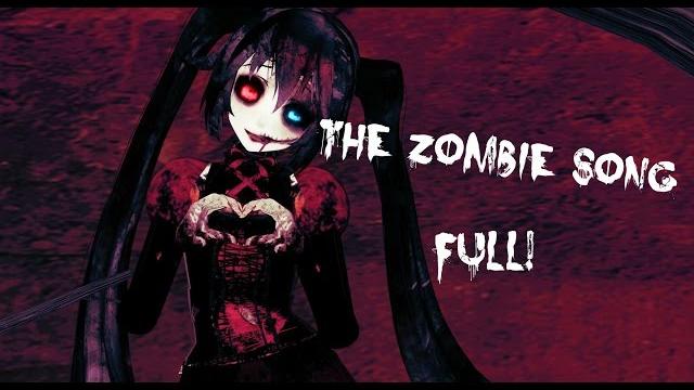 ||mmd|| the zombie song ~ full ~ ||mmd|| the zombie song ~ full ~