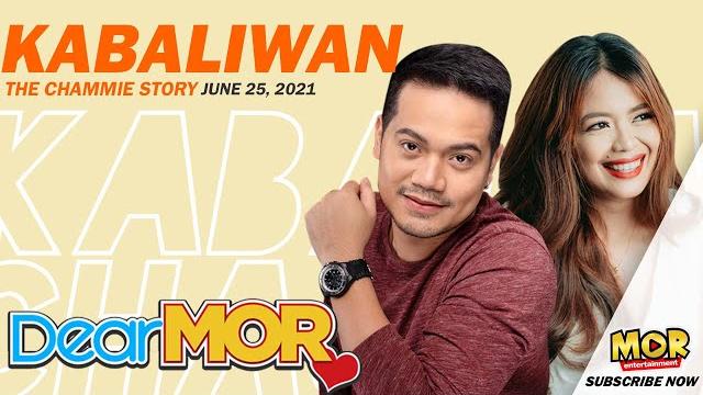 Dear mor: "kabaliwan" the chammie story 06-25-21 Dear mor: "kabaliwan" the chammie story 06-25-21