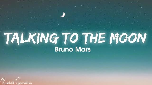 Bruno mars - talking to the moon (lyrics) Bruno mars - talking to the moon (lyrics)