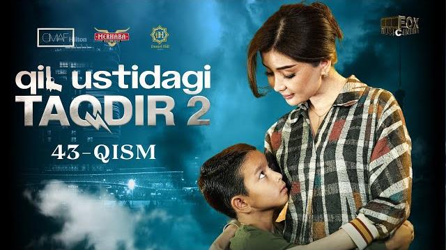 Qil ustidagi taqdir 2 - mavsum 43 - qism (milliy serial) | қил устидаги тақдир 2 - мавсум 43 - қисм Qil ustidagi taqdir 2 - mavsum 43 - qism (milliy serial) | қил устидаги тақдир 2 - мавсум 43 - қисм
