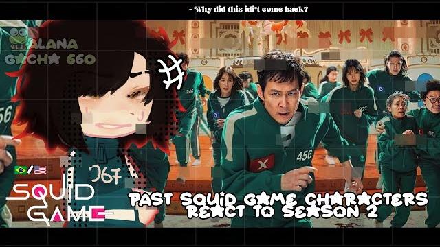 •|past squid game react to season 2|•gacha club / •|past squid game react to season 2|•gacha club /