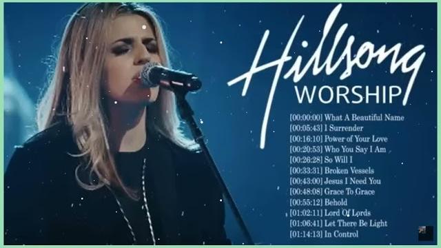 Hillsong worship best praise songs collection 2023 – gospel christian songs of hillsong worship Hillsong worship best praise songs collection 2023 – gospel christian songs of hillsong worship
