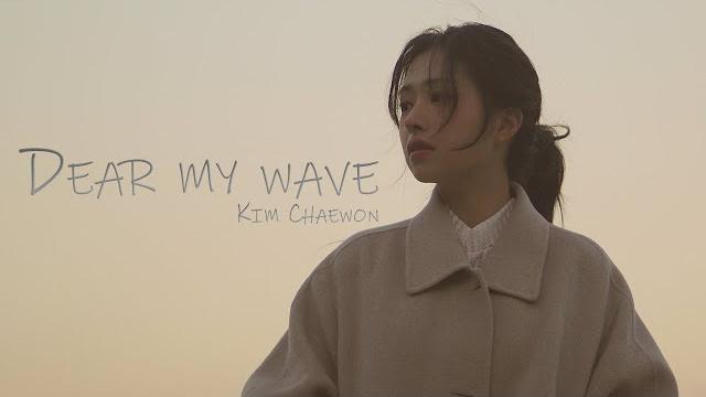 Kim chae won(김채원) - 'dear my wave' m/v Kim chae won(김채원) - 'dear my wave' m/v