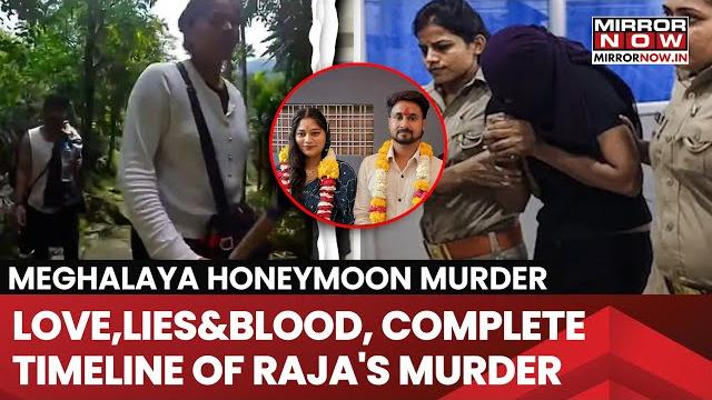 Raja raghuvanshi murder case: love, lies, blood, complete timeline of how sonam killed her husband Raja raghuvanshi murder case: love, lies, blood, complete timeline of how sonam killed her husband