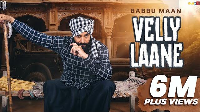 Babbu maan - velly laane | latest punjabi song 2024 Babbu maan - velly laane | latest punjabi song 2024