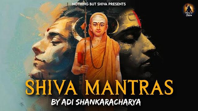 Shiva mantras by adi shankaracharya | powerful mantra of lord shiva | nothing but shiva Shiva mantras by adi shankaracharya | powerful mantra of lord shiva | nothing but shiva