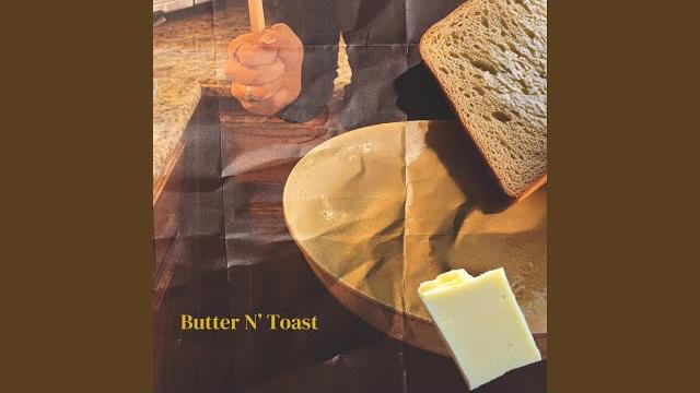 Butter n toast Butter n toast