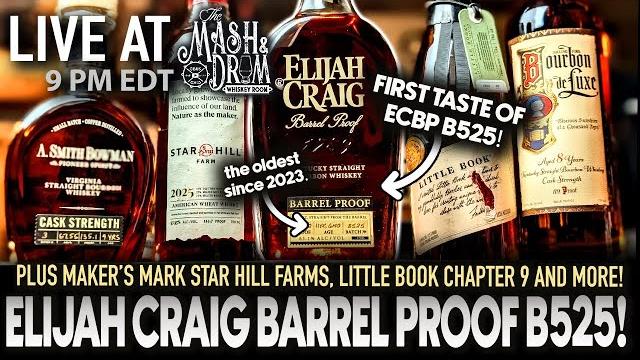 Tasting the new elijah craig barrel proof b525! plus maker's mark star hill farms & little book 9! Tasting the new elijah craig barrel proof b525! plus maker's mark star hill farms & little book 9!