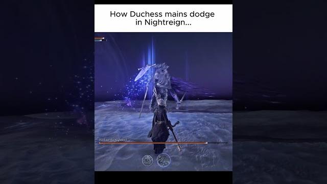 How duchess mains dodge in nightreign... How duchess mains dodge in nightreign...