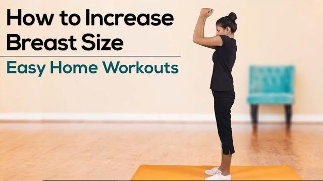 How to increase breast size easy home workouts How to increase breast size easy home workouts
