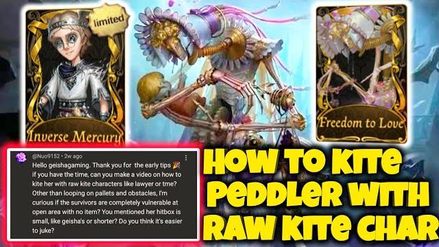 How to kite peddler with raw kite character like lawyer + bonus kiting geisha identity v How to kite peddler with raw kite character like lawyer + bonus kiting geisha identity v