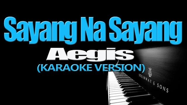 Sayang na sayang - aegis (karaoke version) Sayang na sayang - aegis (karaoke version)