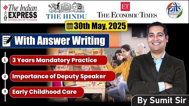 30 may 2025 editorial discussion | deputy speaker, 3 years mandatory practice, ece education 30 may 2025 editorial discussion | deputy speaker, 3 years mandatory practice, ece education