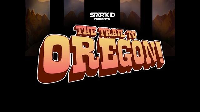 The trail to oregon! The trail to oregon!