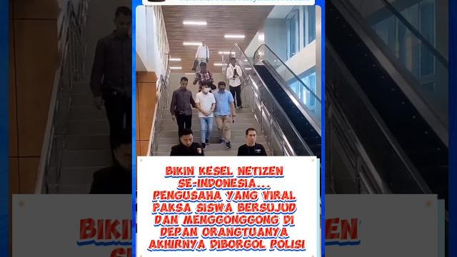 Pengusaha yang viral paksa siswa bersujud dan menggonggong di sma gloria akhirnya diborgol polisi Pengusaha yang viral paksa siswa bersujud dan menggonggong di sma gloria akhirnya diborgol polisi