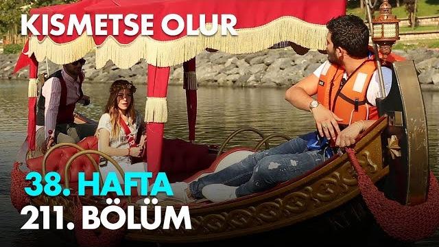 Kısmetse olur 38. hafta 211. bölüm - full bölüm Kısmetse olur 38. hafta 211. bölüm - full bölüm