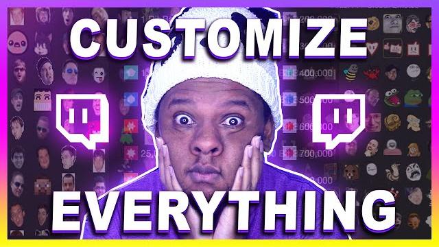 Full customization guide for a twitch channel Full customization guide for a twitch channel