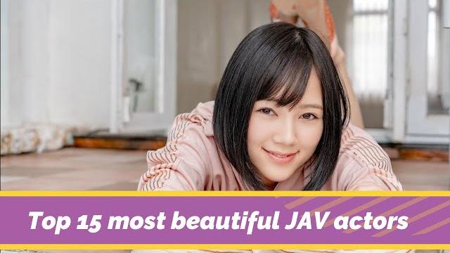 Top 15 most beautiful jav actors Top 15 most beautiful jav actors