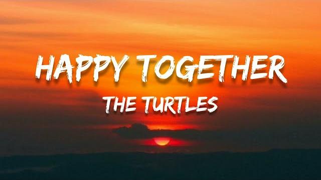 Happy together // the turtles ; (lyrics) Happy together // the turtles ; (lyrics)