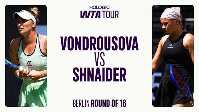 Diana shnaider vs. marketa vondrousova | round of 16 berlin 2025 | wta match highlights Diana shnaider vs. marketa vondrousova | round of 16 berlin 2025 | wta match highlights
