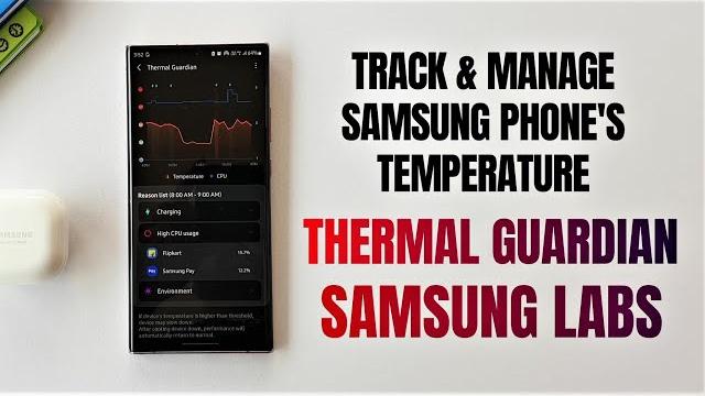 How to track and manage samsung phone's temperature? - thermal guardian - samsung labs - one ui 3.1 How to track and manage samsung phone's temperature? - thermal guardian - samsung labs - one ui 3.1